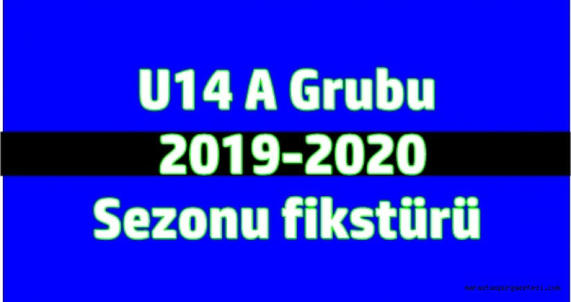 U14 A Grubu 2019-2020 Sezonu fikstürü