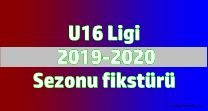 U16 Ligi 2019-2020 Sezonu fikstürü