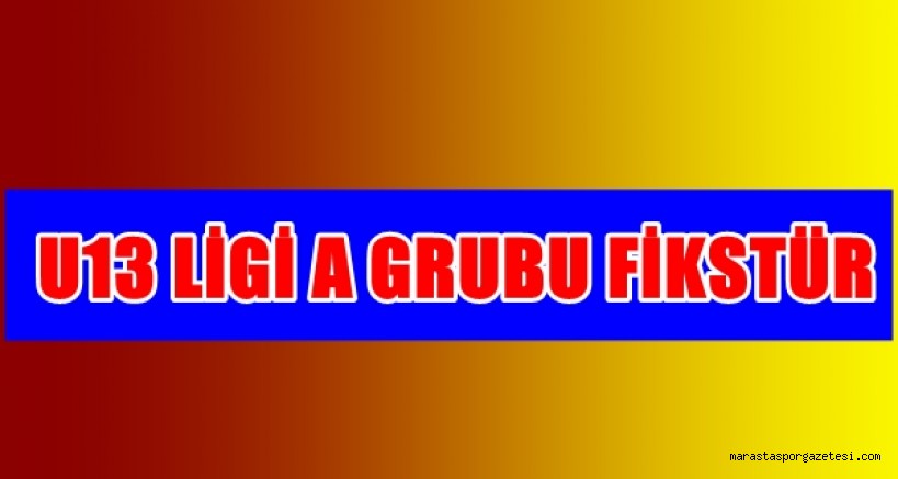 U13 LİGİ A GRUBU FİKSTÜR