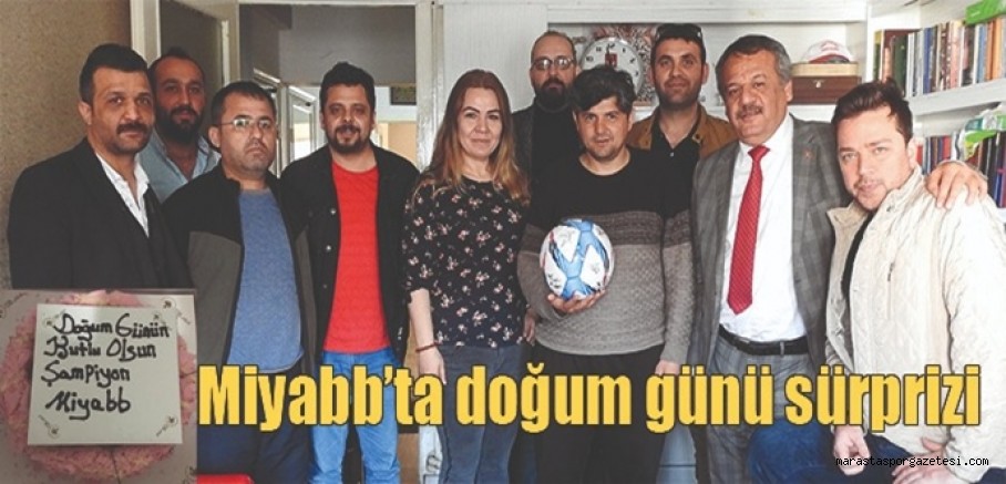 Miyabb’tan Orhan Külek’e doğum günü sürprizi