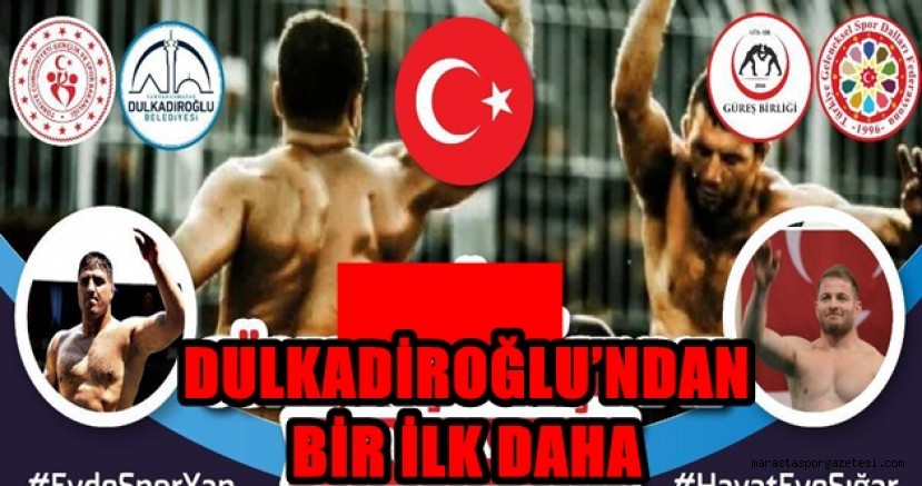 DULKADİROĞLU’NDAN BİR İLK DAHA