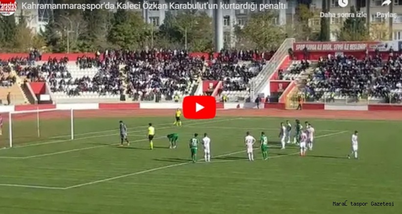 Kahramanmaraşspor’da Kaleci Özkan Karabulut’un kurtardığı penaltı