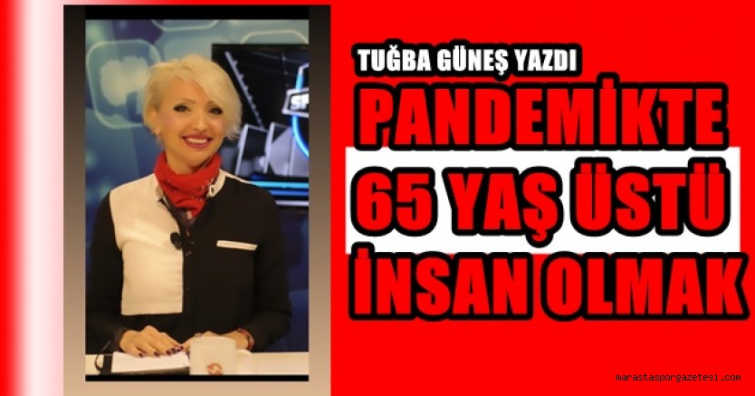 Pandemikte 65 Yaş Üstü İnsan Olmak