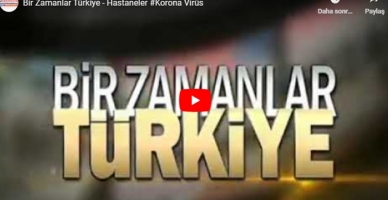 Bir Zamanlar Türkiye Hastaneler #Korona Virüs