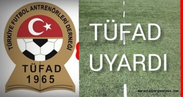 Kahramanmaraş TÜFAD Uyardı! Söylentiler gerçeği yansıtmamaktadır