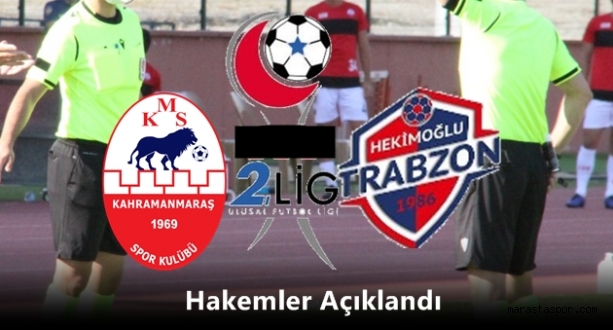 Kahramanmaraşspor, Hekimoğlu Trabzon Maçını Adnan Deniz Kayatepe Yönetecek
