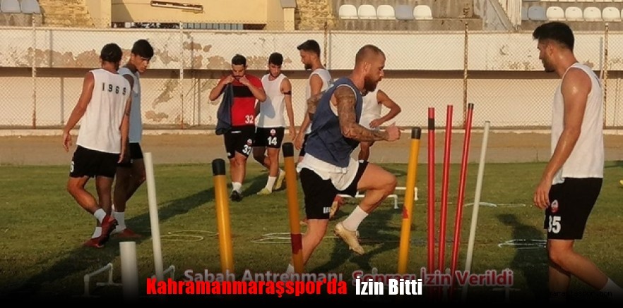 Kahramanmaraşspor’lu futbolcular çalışmalara başladı