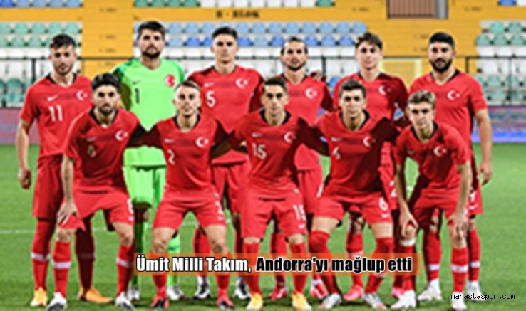 Ümit Milli Takım, Andorra’yı yendi
