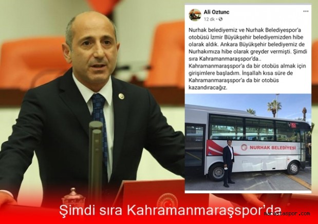 Ali Öztunç, Kahramanmaraşspor’a da bir otobüs kazandıracağız