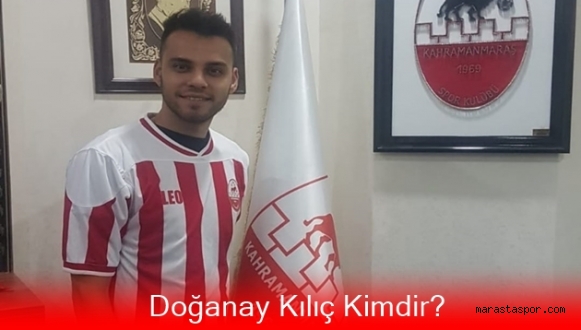 Doğanay Kılıç Kahramanmaraşspor’da
