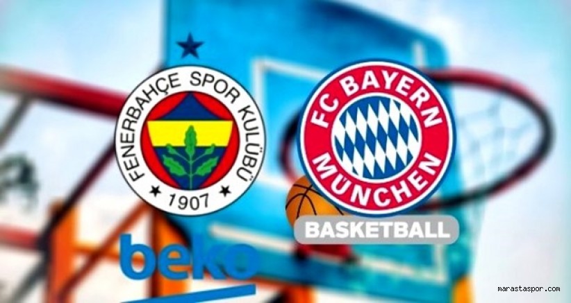 Fenerbahçe Beko – Bayern München maçını canlı izle