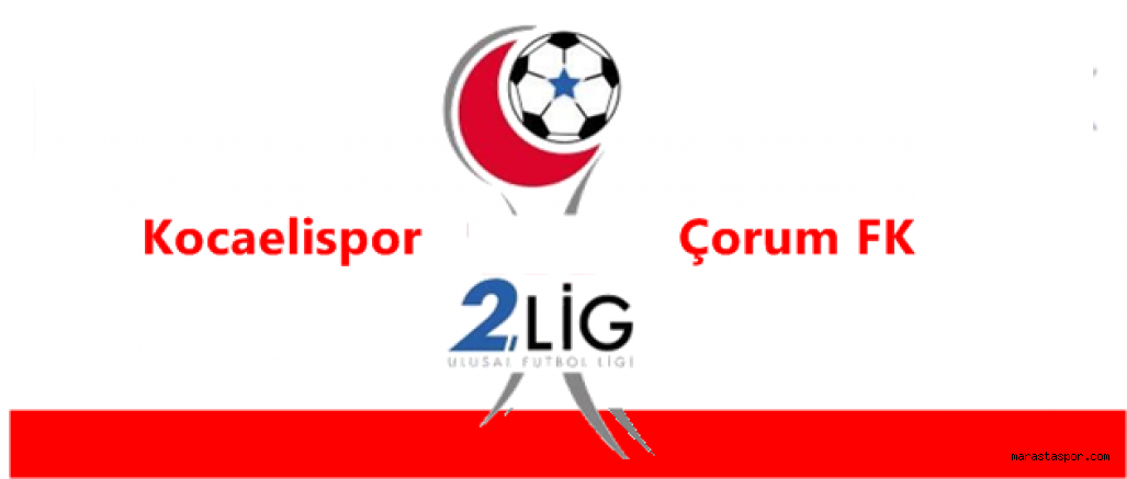 Kocaelispor Çorum FK maçını canlı izle