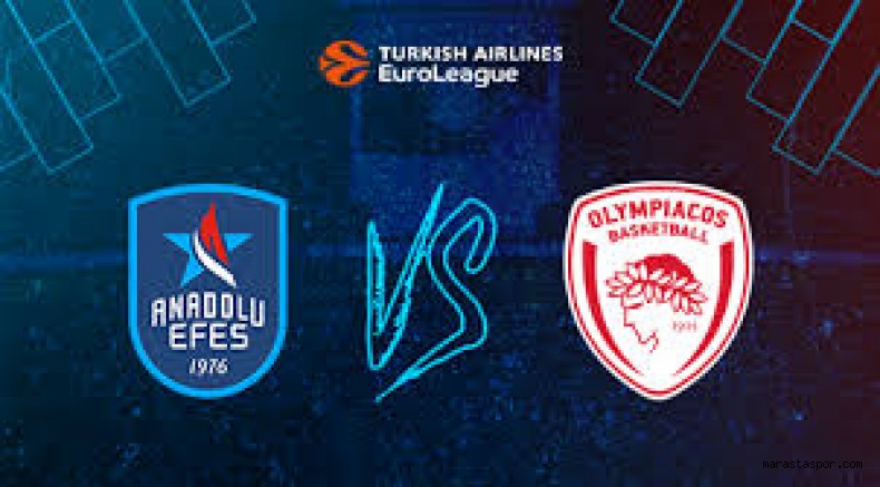 Olimpiakos – Anadolu Efes maçını canlı izle