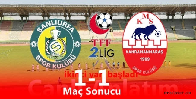 Şanlıurfaspor 1-1 Kahramanmaraşspor özet
