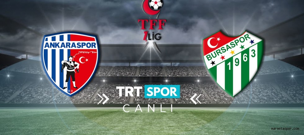 Ankaraspor – Bursaspor maçını canlı izle