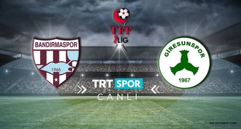 Bandırmaspor – Giresunspor maçını canlı izle