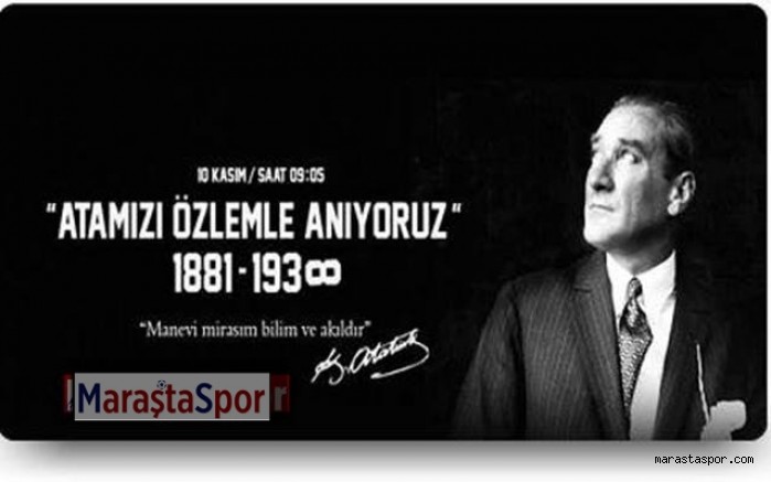 Cumhuriyetin kurucusu Mustafa Kemal Atatürk’ü Rahmet ve minnetle anıyoruz
