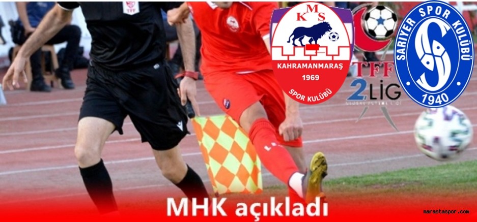 Kahramanmaraşspor – Sarıyer maçının hakemleri açıklandı