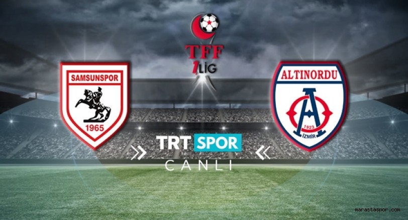 Samsunspor – Altınordu maçını canlı izle