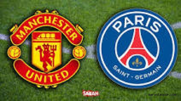 Manchester United – PSG maçı canlı izle