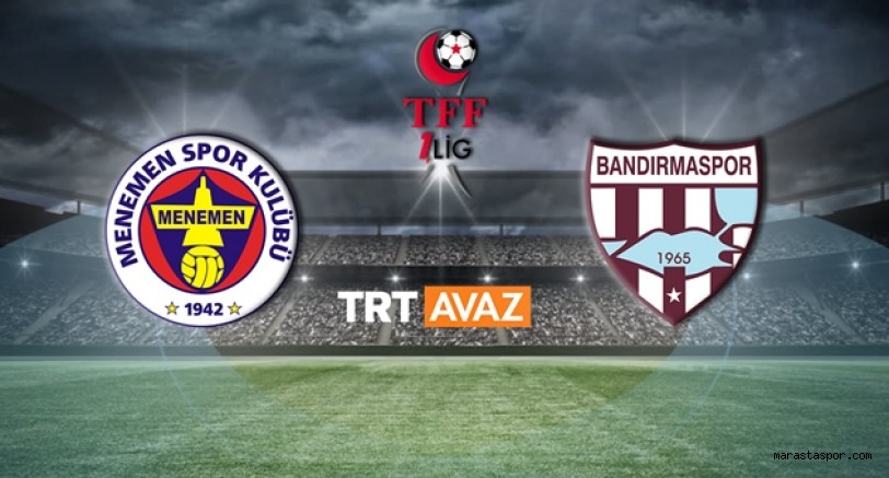 Menemen Spor – Bandırmaspor maçını canlı izle