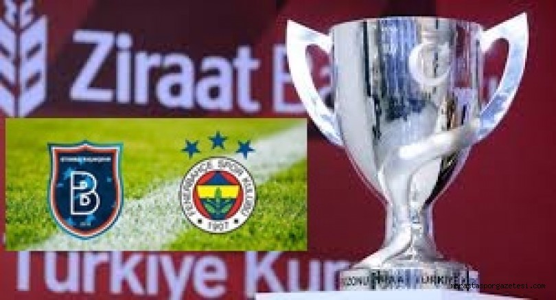 Fenerbahçe – Başakşehir Kupa maçı ne zaman saat kaçta hangi kanalda? İşte detaylar