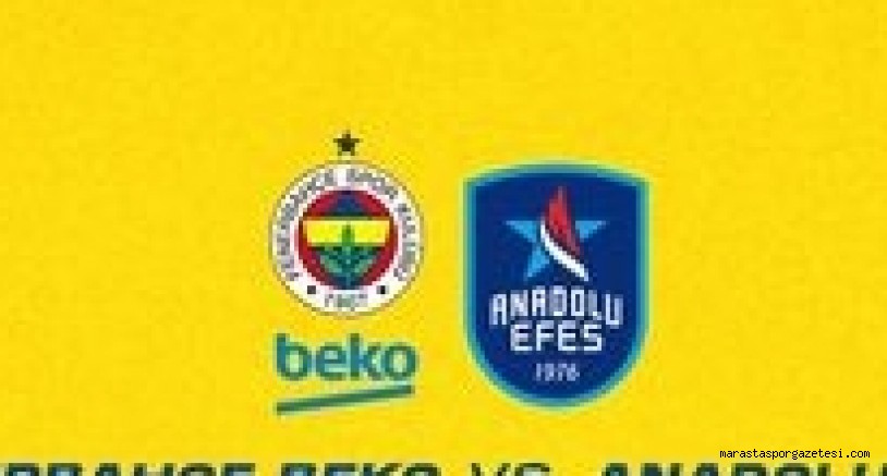 Fenerbahçe Beko – Anadolu Efes maçı canlı izle