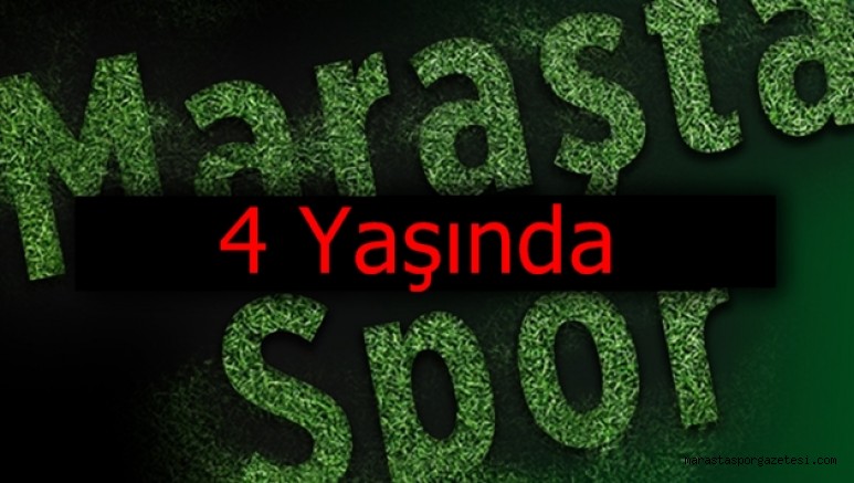 Maraştaspor Gazetesi 4 Yaşında