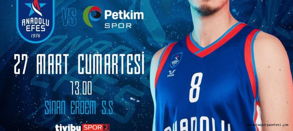 Anadolu Efes – Petkimspor maçı canlı izle