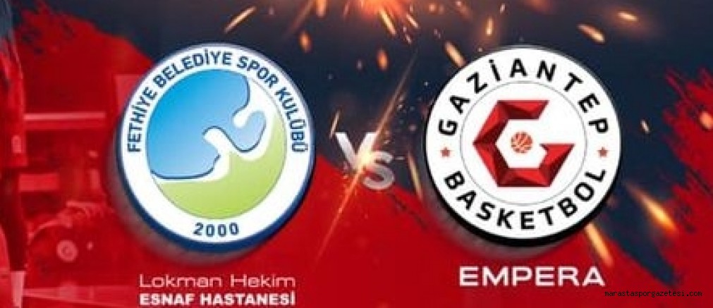 Fethiye Belediye Spor Gaziantep Basketbol maçı canlı izle