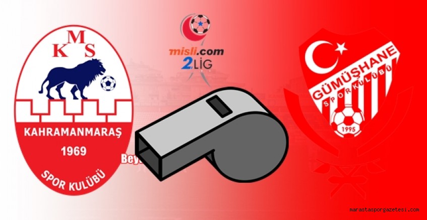 Kahramanmaraşspor – Gümüşhanespor maçının hakemlari İstanbul Bölgesinden