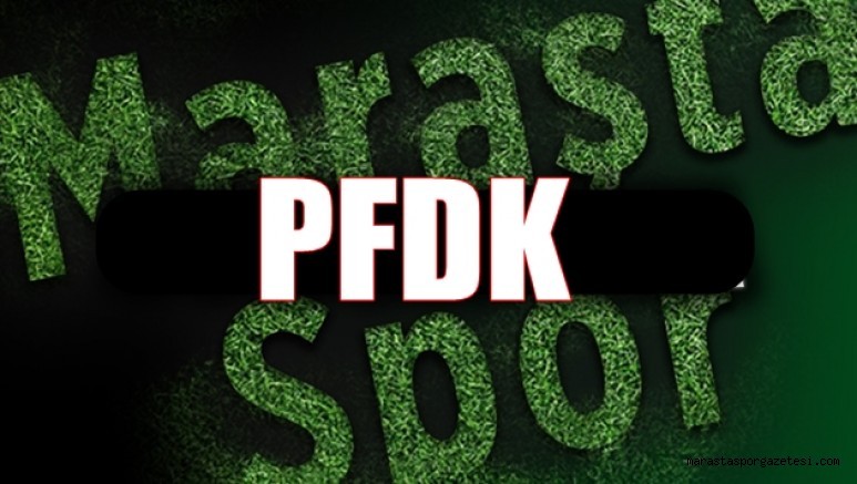 PFDK’dan Sarıyer’e ceza var, Kahramanmaraşspor’lu futbolcuya yok