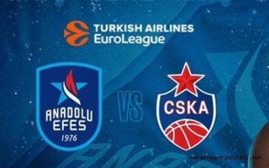 Efes – CSKA Moskova maçı canlı izle