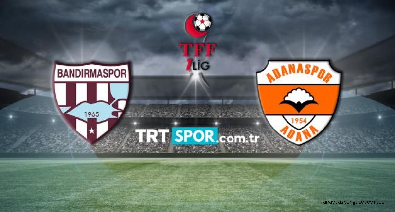 Bandırmaspor – Adanaspor maçını canlı nasıl izlerim? hangi kanalda?