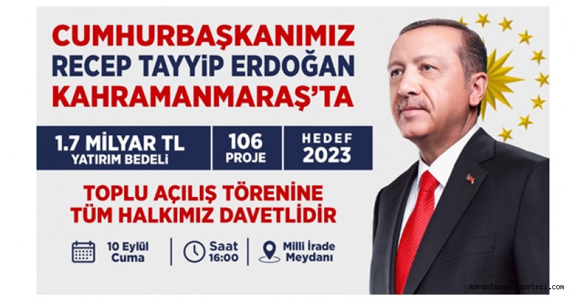 Cumhurbaşkanı Erdoğan Kahramanmaraş’a Geliyor