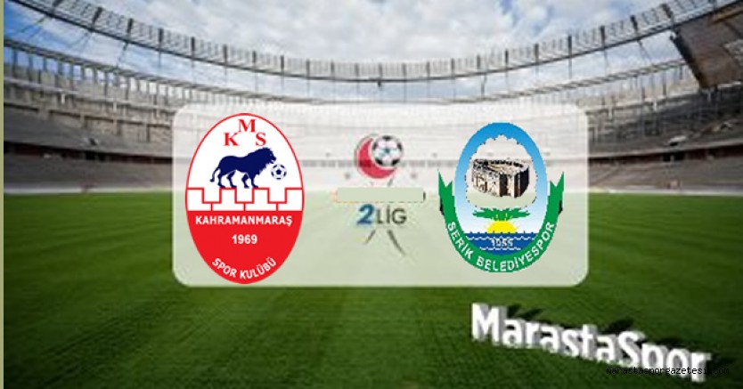 Kahramanmaraşspor, Serik Belediyespor ile karşılaşacak.