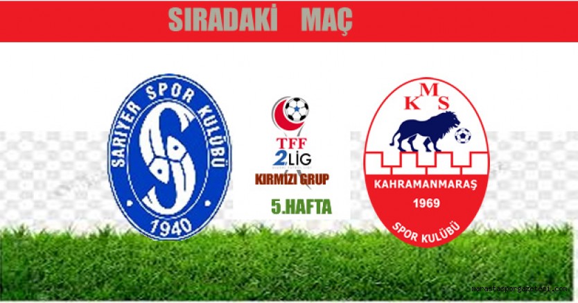 Sarıyer – Kahramanmaraşspor maçı ne zaman saat kaçta hangi kanalda?