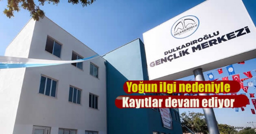 Dulkadiroğlu Gençlik Merkezi’nde kurs kayıtlarını sürdürüyor