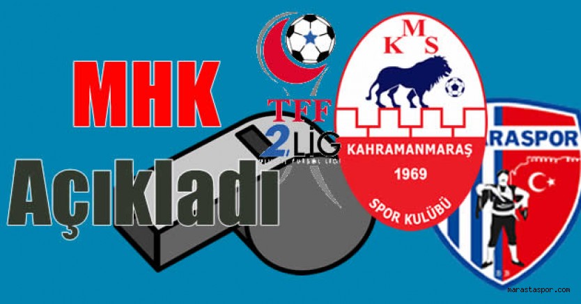 Kahramanmaraşspor, Ankaraspor maçının hakemi açıklandı