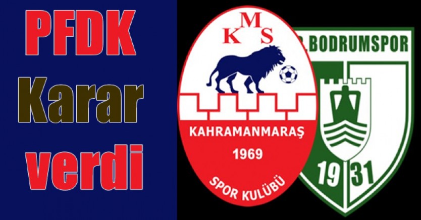 Kahramanmaraşspor’da 1 yöneticiye Bodrumspor’da 1 futbolcuya ceza