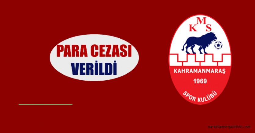 PFDK’dan Kahramanmaraşspor’a Para Cezası