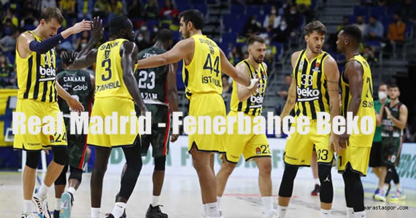 Real Madrid – Fenerbahçe Beko maçı canlı izle