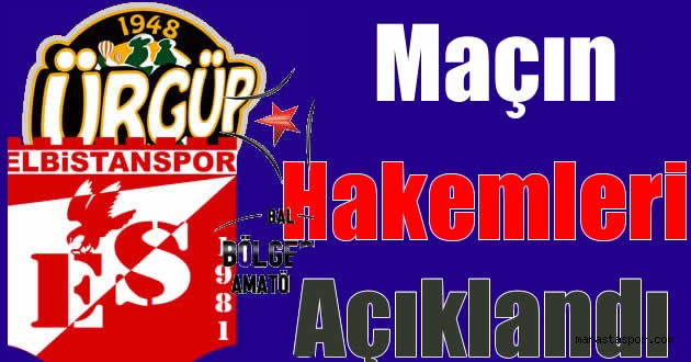 Ürgüpspor – Elbistan Spor maçının hakemi açıklandı