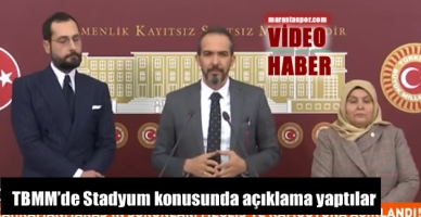 Kahramanmaraş’a Stadyum konusu TBMM’de