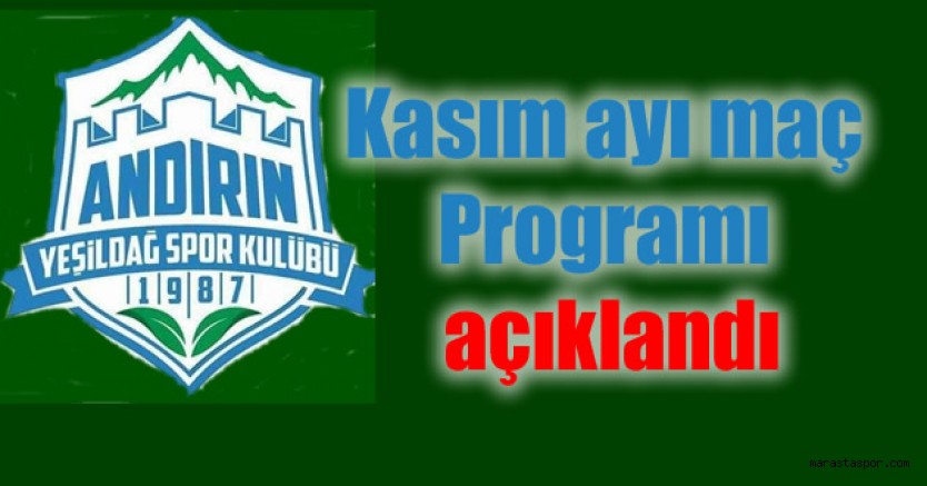Andırın Yeşildağspor Kasım ayı içerisinde 4 maç yapacak.