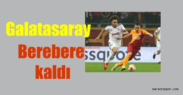 Galatasaray 1-1 Lokomotiv Moskova maç sonu özet