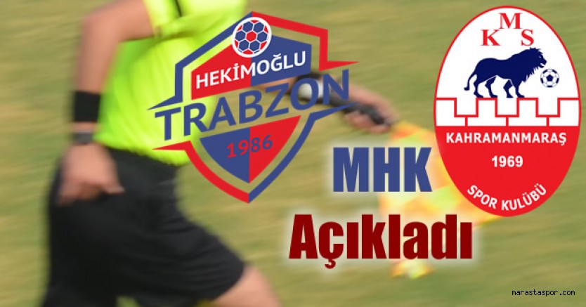 Hekimoğlu Trabzon, Kahramanmaraşspor maçının hakemi açıklandı