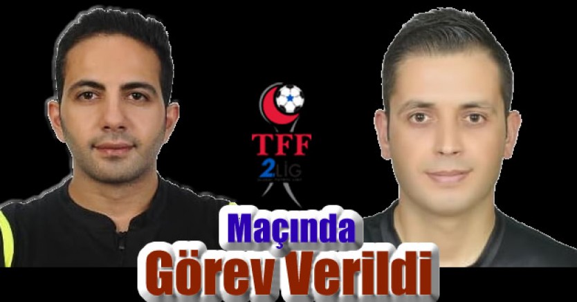 Özgenç ve Şahan 2. Lig Kırmızı grup maçında görev yapacaklar