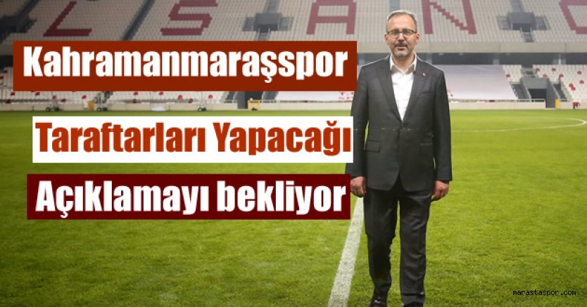 Spor Bakanı Mehmet Kasapoğlu Kahramanmaraş’a gelecek