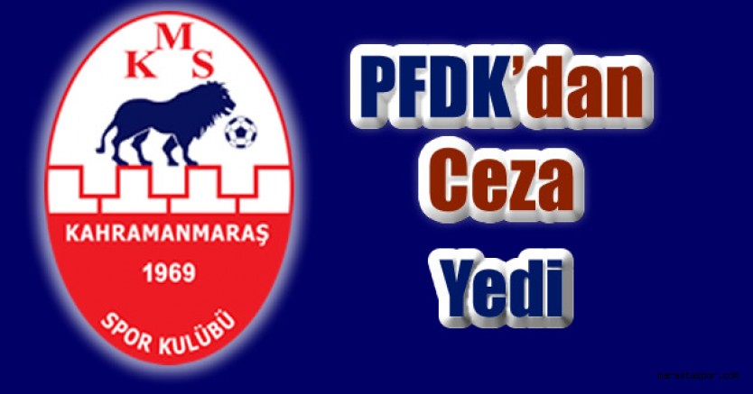 Takım halinde PFDK’ya sevk edilen Kahramanmaraşspor ceza yedi
